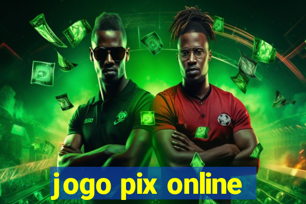 jogo pix online